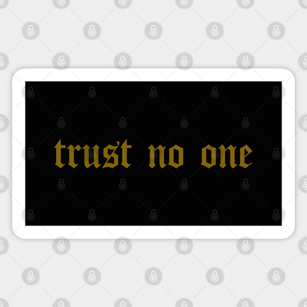 Trust No One Sticker by SashaRusso